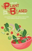 Natural Plant Based Cookbook