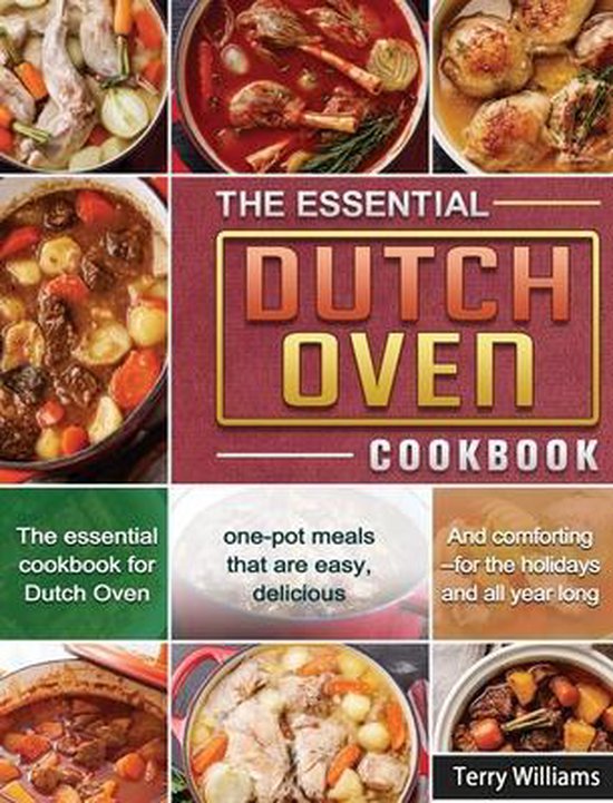 The Essential Dutch Oven Cookbook, Terry Williams 9781801666312