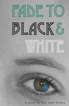 Fade to Black & White