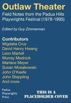 Outlaw Theatre: Field Notes from the Padua Hills Playwrights Festival (1978-1995)