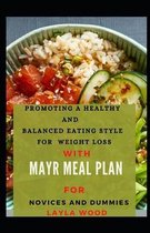Promoting A Healthy And Balanced Eating Style For Weight Loss With Mayr Meal Plan For Novices And Dummies