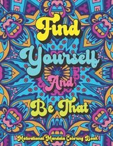 Find Yourself And Be That