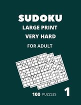 Sudoku Large Print VERY Hard For Adult 100 Puzzles