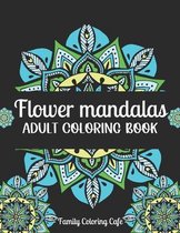 Flower Mandalas Adult Coloring Book