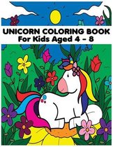 Unicorn Coloring Book: For Kids Ages 4 - 8