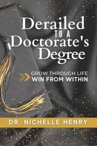 Derailed to a Doctorate's Degree