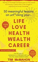 50 Meaningful Lessons on Unf*cking your LIFE LOVE HEALTH WEALTH AND CAREER