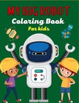 MY BIG ROBOT Coloring Book For Kids