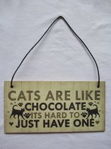 Kattenhebbedingen - Houten katten tekstbordje - cat sign - cats are like chocolat