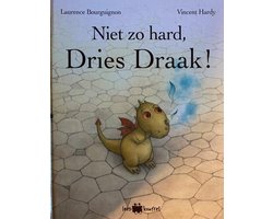 Niet zo hard, Dries Draak