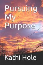 Pursuing My Purpose