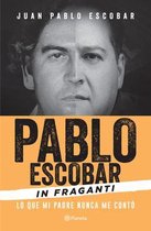 Pablo Escobar in Fraganti