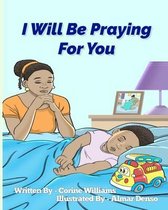 I Will Be Praying For You