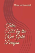 Tales Told by the Red-Gold Dragon