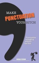 Make Punctuation Your Bitch