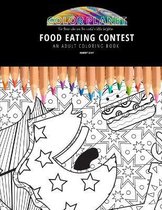 Food Eating Contest: AN ADULT COLORING BOOK