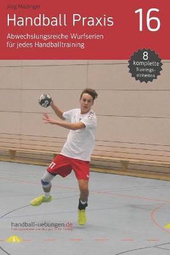 Handball Praxis- Handball Praxis 16 - Abwechslungsreiche Wur ... - cover