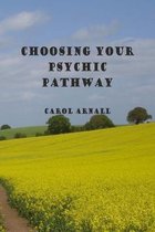 Choosing Your Psychic Pathway