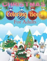 Christmas Coloring Book For Adults: A Coloring Book for Adults Featuring Beautiful Winter Florals, Festive Ornaments and Relaxing Christmas Scenes and Winter Holiday Fun (Volume