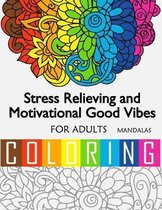 Stress Relieving and Motivational Good Vibes Coloring Book For Adult