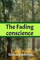 The Fading Conscience