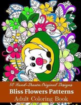 50 Hand-Drawn, Original Designs Bliss Flowers Patterns Adult Coloring Book