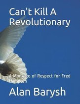 Can't Kill A Revolution