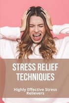 Stress Relief Techniques: Highly Effective Stress Relievers