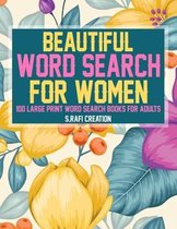 Beautiful Word Search for women: 100 Large-Print Puzzles (Large Print Word Search Books for Adults)