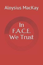 In F.A.C.E. We Trust