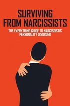 Surviving From Narcissists: The Everything Guide To Narcissistic Personality Disorder
