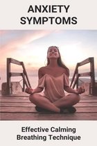 Anxiety Symptoms: Effective Calming Breathing Technique