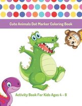 Cute Animals Dot Marker Coloring Book Activity Book For Kids Ages 4-8