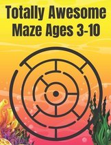 Totally Awesome Maze Ages 3-10