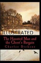 The Haunted Man and the Ghost's Bargain Illustrated