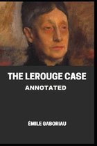 The Lerouge Case Annotated