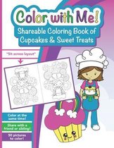 Color with Me! Shareable Coloring Book of Cupcakes and Sweet Treats