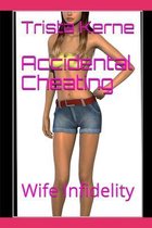 Accidental Cheating