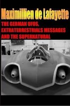 The German UFOs, Extraterrestrials Messages and the Supernatural