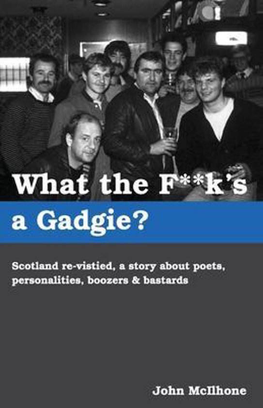 What the F**k's a Gadgie?, John McIlhone 9781649695802 Boeken
