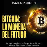 Bitcoin: La Moneda del Futuro
