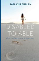 Disabled to Able: From suffering to enlightenment
