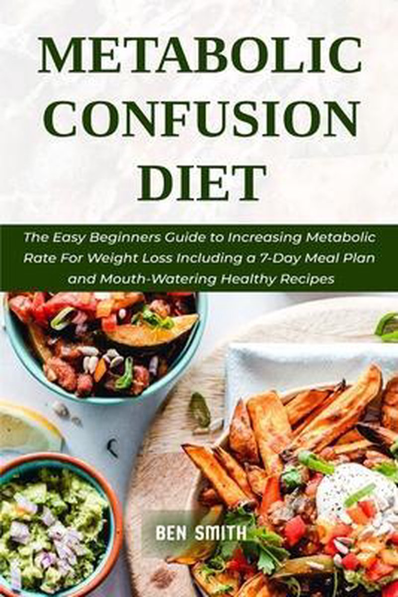 Bol Metabolic Confusion Diet The Easy Beginners Guide To Increasing Metabolic Rate For 