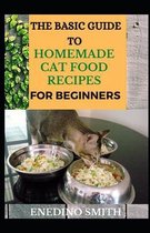 The Basic Guide To Homemade Cat Food Recipes For Beginners