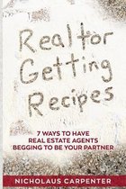 Realtor Getting Recipes - 7 Ways To Have Real Estate Agents Begging To Be Your Partner