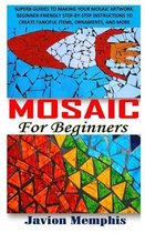 Mosaic for Beginners