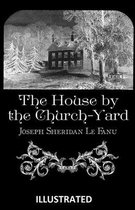 The House by the Church-Yard Illustrated