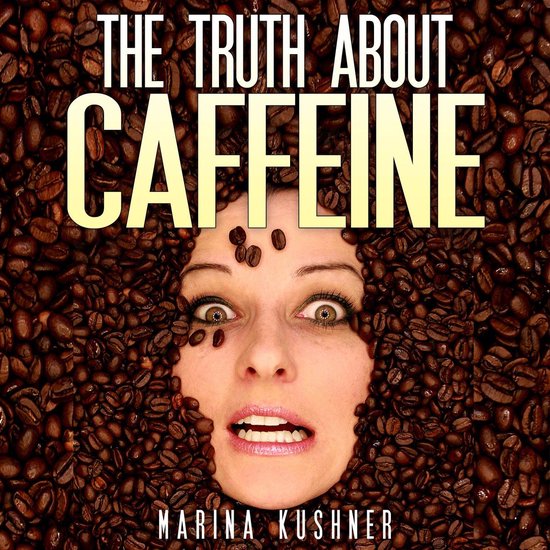 Truth About Caffeine, The - cover