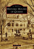 Images of America - Historic Houses of Queens