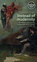 Interventions: Rethinking the Nineteenth Century- Instead of Modernity